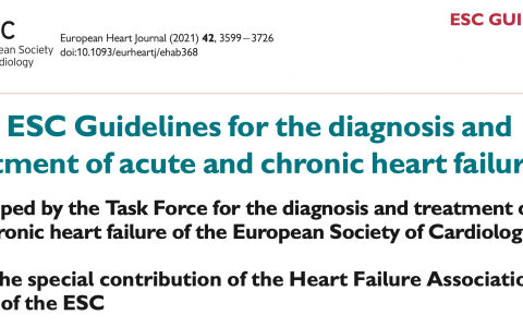 2021 ESC指南：急性和慢性心力衰竭的诊断和治疗