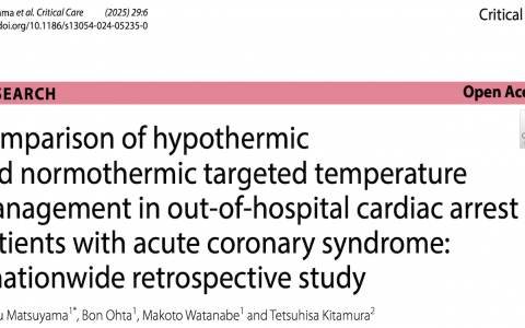 CC：低温和常温目标温度管理在院外急性冠状动脉综合征心脏骤停患者中的比较：一项全国性的回顾性研究