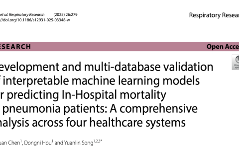 Respiratory Research：开发并多数据库验证用于预测肺炎患者院内死亡率的可解释机器学习模型：一项横跨四个医疗系统的综合分析